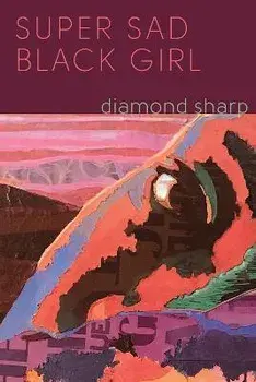 Super Sad Black Girl, Paperback/Diamond Sharp