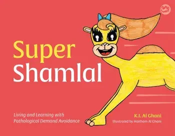 Super Shamlal - Living and Learning with Pathological Demand Avoidance, Hardback/Kay Al-Ghani