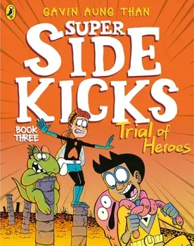 Super Sidekicks: Trial of Heroes, Paperback/Gavin Aung Than