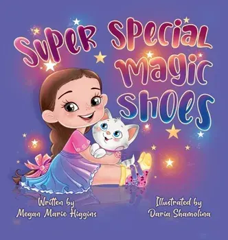 Super Special Magic Shoes, Hardcover/Megan Higgins