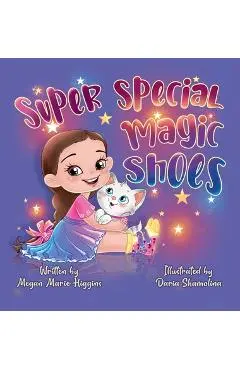Super Special Magic Shoes - Megan Higgins