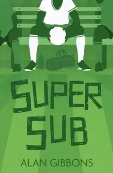 Super Sub, Paperback/Alan Gibbons