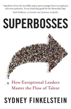 Superbosses. How Exceptional Leaders Master the Flow of Talent, Paperback/Sydney Finkelstein
