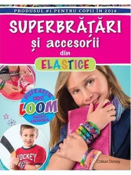 Superbratari si accesorii din elastice/Colleen Dorsey
