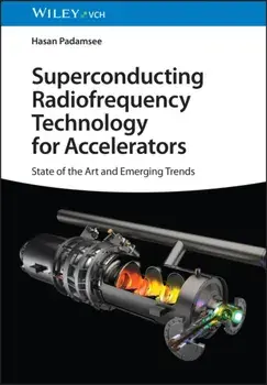 Superconducting Radiofrequency Technology for Accelerators. State of the Art and Emerging Trends, Hardback/***