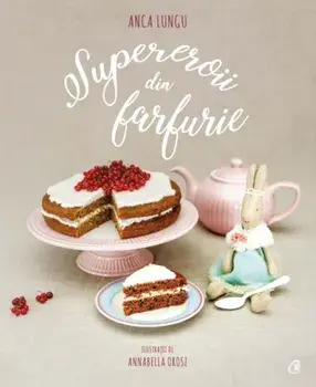 Supereroii din farfurie/Anca Lungu