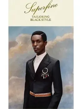 Superfine. Tailoring Black Style, Hardback/Monica L. Miller