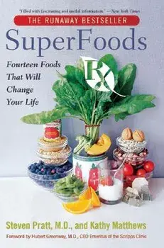 Superfoods RX: Fourteen Foods That Will Change Your Life, Paperback/Steven G. Pratt