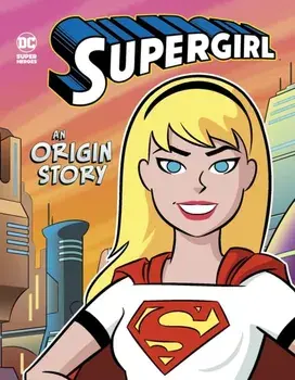 Supergirl. An Origin Story, Hardback/Steve Brezenoff