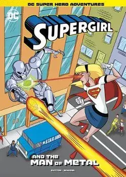 Supergirl and the Man of Metal, Paperback/Laurie S. Sutton