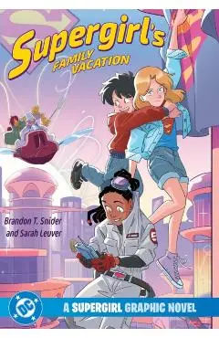 Supergirl's Family Vacation - Brandon T. Snider