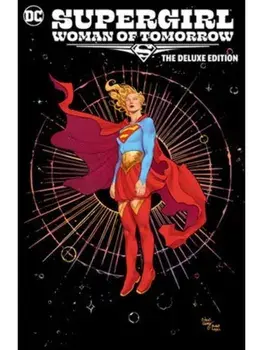 Supergirl: Woman of Tomorrow The Deluxe Edition, Hardback/Bilquis Evely