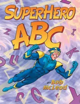 Superhero ABC, Paperback/Bob McLeod