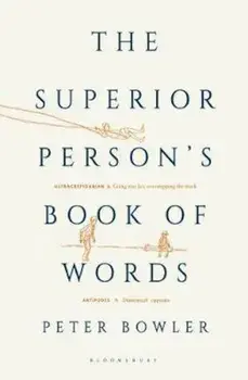 Superior Person's Book of Words, Paperback/Peter Bowler