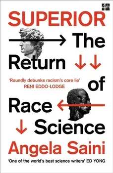 Superior. The Return of Race Science, Paperback/Angela Saini