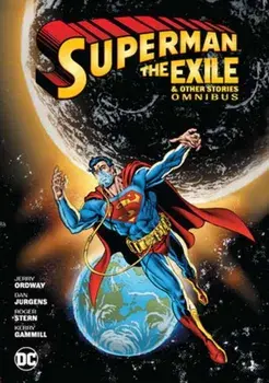 Superman: Exile and Other Stories Omnibus, Hardback/Jerry Ordway