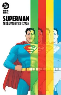 Superman: The Kryptonite Spectrum - W. Maxwell Prince