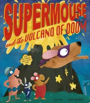 Supermouse and the Volcano of Doom, Hardback/M. N. Tahl