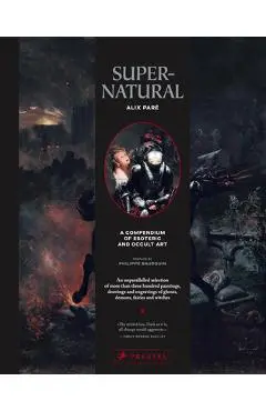 Supernatural: A Compendium of Esoteric and Occult Art - Alix Paré
