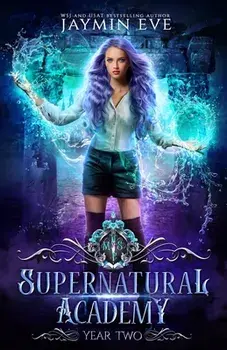 Supernatural Academy: Year Two, Paperback/Jaymin Eve