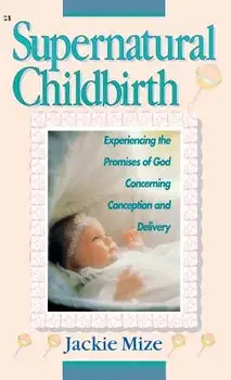 Supernatural Childbirth, Hardcover/Jackie Mize