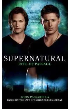 Supernatural: Rite of Passage - John Passarella