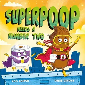 Superpoop Needs a Number Two, Paperback/***