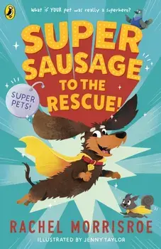 Supersausage to the rescue!, Paperback/Rachel Morrisroe
