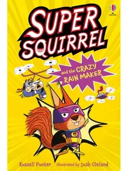 Supersquirrel and the Crazy Rain Maker, Paperback/Russell Punter
