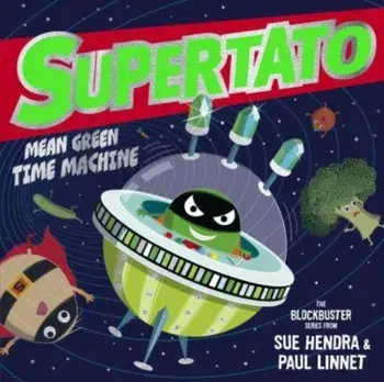 Supertato: Mean Green Time Machine. A brand-new adventure in the blockbuster series!, Paperback/Paul Linnet