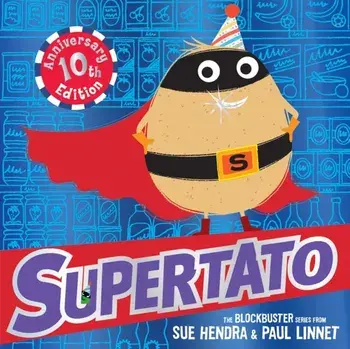 Supertato: Tenth Anniversary Edition. Anniversary Edition, Tenth, Paperback/Paul Linnet
