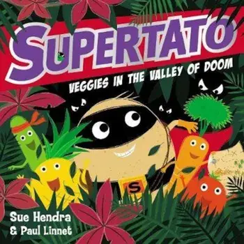 Supertato Veggies in the Valley of Doom, Paperback/Sue Hendra