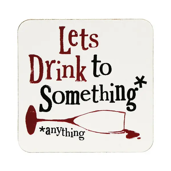 Suport pentru pahar - Let's Drink To Something | Really Good