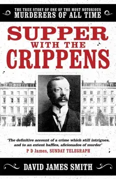 Supper with the Crippens/David James Smith