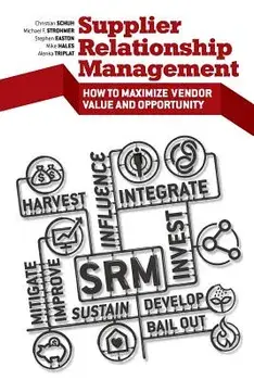 Supplier Relationship Management: How to Maximize Vendor Value and Opportunity, Paperback/Stephen Easton
