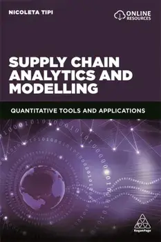 Supply Chain Analytics and Modelling. Quantitative Tools and Applications, Paperback/Nicoleta Tipi