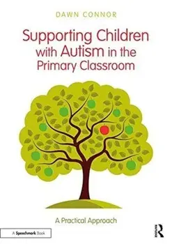 Supporting Children with Autism in the Primary Classroom. A Practical Approach, Paperback/Dawn Connor
