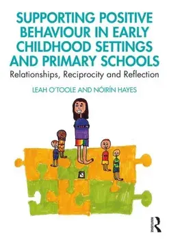 Supporting Positive Behaviour in Early Childhood Settings and Primary Schools, Paperback/Noirin Hayes