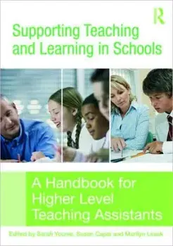 Supporting Teaching and Learning in Schools. A Handbook for Higher Level Teaching Assistants, Paperback/***