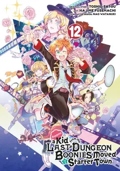 Suppose a Kid from the Last Dungeon Boonies Moved to a Starter Town 12, Paperback/Nao Watanuki