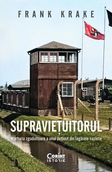 Supravietuitorul. Marturia zguduitoare a unui detinut din lagarele naziste