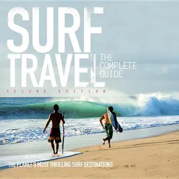 Surf Travel the Complete Guide: Enlarged & Revised 2nd Edition, Paperback/Roger Sharp