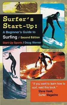 Surfer's Start-Up: A Beginners Guide to Surfingsecond Edition, Paperback/Doug Werner