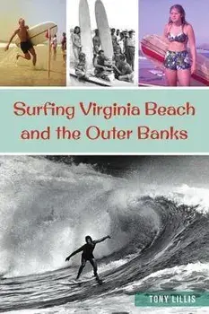 Surfing Virginia Beach and the Outer Banks, Paperback/Tony Lillis