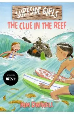 Surfside Girls: The Clue on the Reef - Kim Dwinell