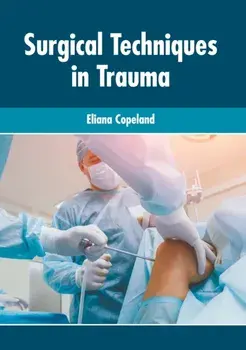 Surgical Techniques in Trauma, Hardcover/Eliana Copeland