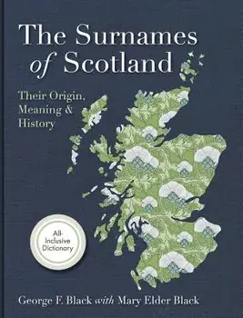 Surnames of Scotland: Their Origin, Meaning and History, Hardcover/George F. Black