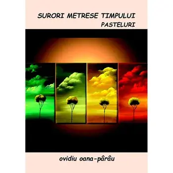 Surori metrese timpului. Pasteluri/Ovidiu Oana-Parau