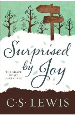 Surprised by Joy: The Shape of My Early Life - C. S. Lewis