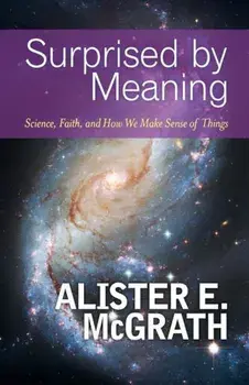 Surprised by Meaning, Paperback/Alister E. McGrath